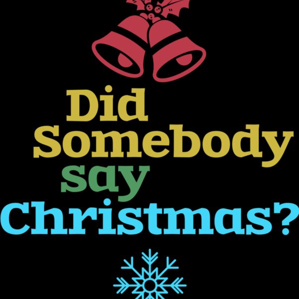 Did Somebody Say Christmas (0572) Thumbnail