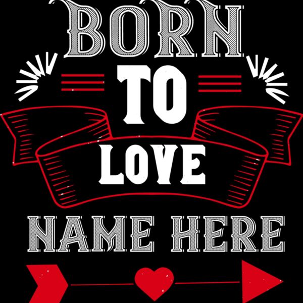 Born To Love Name Here Thumbnail
