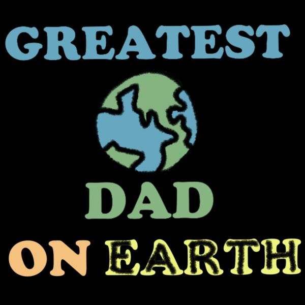 Greatest Dad On Earth Thumbnail