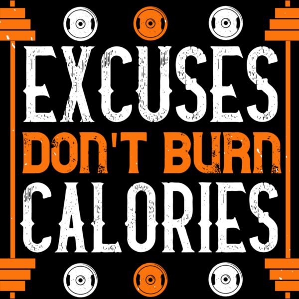 Excuses Don t Burn Calories Thumbnail